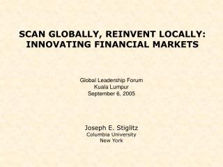 SCAN GLOBALLY, REINVENT LOCALLY: INNOVATING FINANCIAL MARKETS