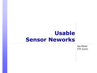 Usable Sensor Neworks