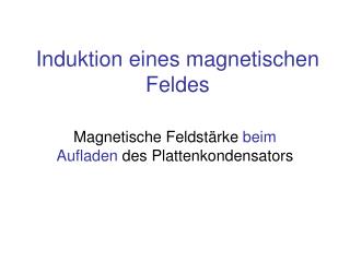 Induktion eines magnetischen Feldes