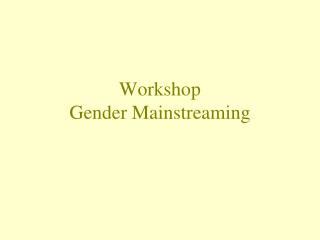 Workshop Gender Mainstreaming
