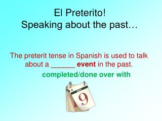 El Preterito ! Speaking about the past…