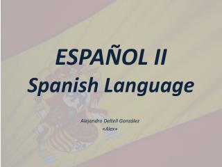 ESPAÑOL II Spanish Language