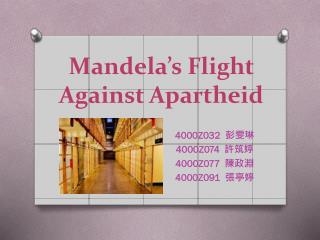 Mandela’s Flight Against Apartheid