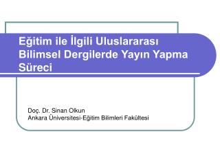 Eğitim ile İlgili Uluslararası Bilimsel Dergilerde Yayın Yapma Süreci