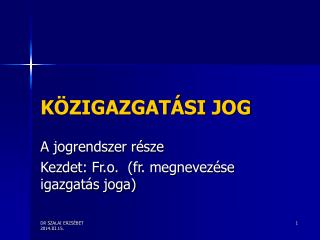 KÖZIGAZGATÁSI JOG