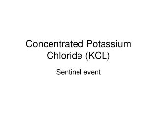 Concentrated Potassium Chloride (KCL)