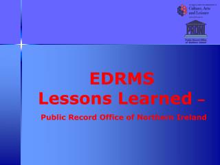 EDRMS Lessons Learned – Public Record Office of Northern Ireland