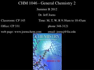 CHM 1046 - General Chemistry 2 Summer B 2012 Dr. Jeff Joens