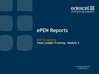 ePEN Reports GCE Geography Team Leader Training - Module 3