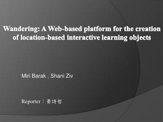 Wandering: A Web-based platform for the creation of location-based interactive learning objects