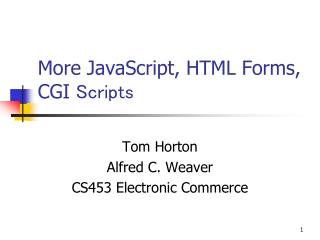 More JavaScript, HTML Forms, CGI Scripts