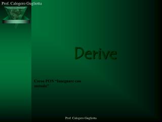 Derive