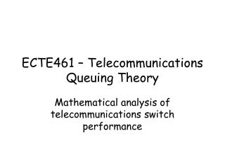 ECTE461 – Telecommunications Queuing Theory