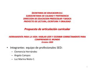 Integrantes equipo de profesionales SED: Clemencia Hernández Ángela Campos Luz Marina Nieto C.