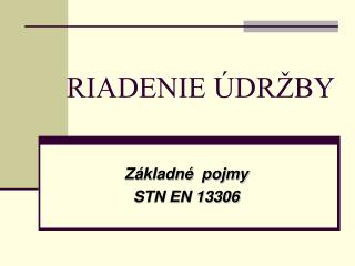 RIADENIE ÚDRŽBY