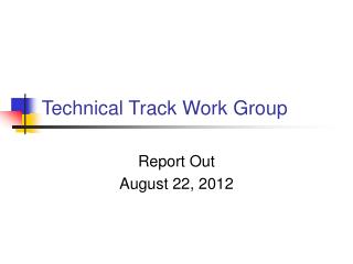 Technical Track Work Group