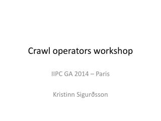 Crawl operators workshop