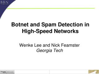 Botnet and Spam Detection in High-Speed Networks