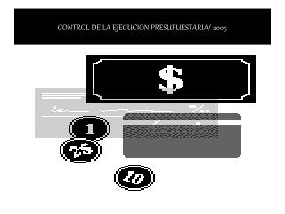 CONTROL DE LA EJECUCION PRESUPUESTARIA/ 2005
