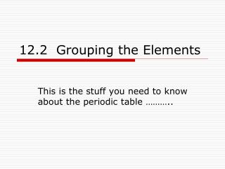 12.2 Grouping the Elements