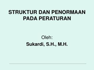 STRUKTUR DAN PENORMAAN PADA PERATURAN