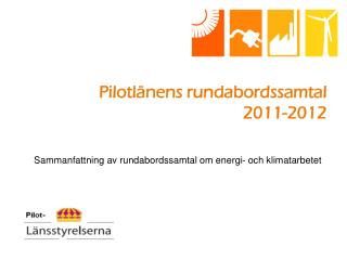 Pilotlänens rundabordssamtal 2011-2012