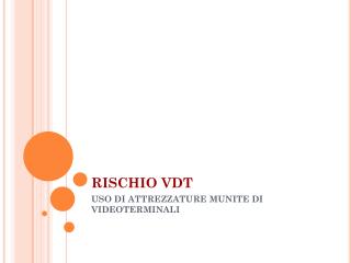 RISCHIO VDT