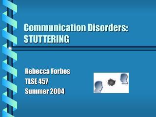Communication Disorders: STUTTERING
