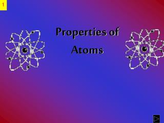 Properties of Atoms