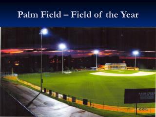Palm Field – Field of the Year