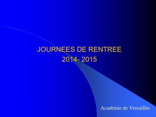 JOURNEES DE RENTREE 2014- 2015 Académie de Versailles