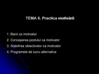 TEMA 6. Practica motivării