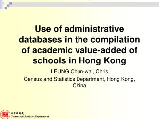 Use of administrative databases in the compilation of academic value-added of schools in Hong Kong