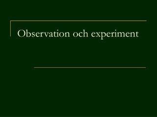 Observation och experiment