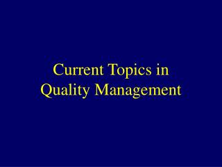 Current Topics in Quality Management