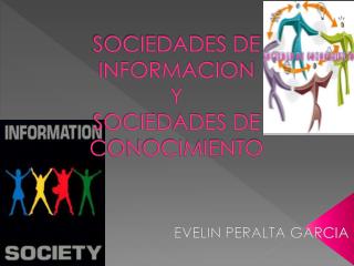 SOCIEDADES DE INFORMACION Y SOCIEDADES DE CONOCIMIENTO