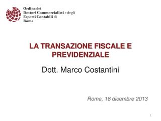 LA TRANSAZIONE FISCALE E PREVIDENZIALE