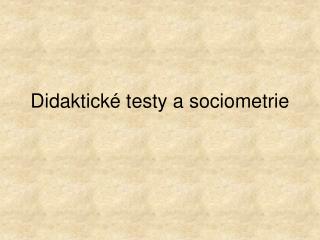 Didaktické testy a sociometrie