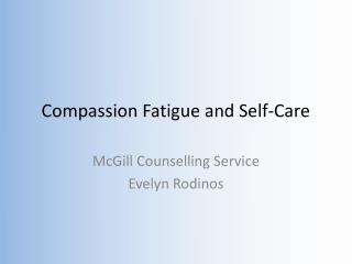 Compassion Fatigue and Self-Care