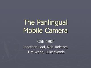 The Panlingual Mobile Camera