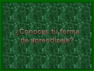 ¿Conoces tu forma de aprendizaje?