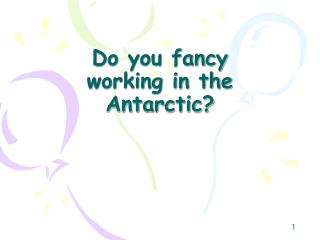 Do you fancy working in the Antarctic?