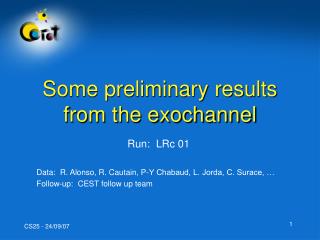Some preliminary results from the exochannel