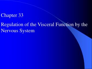 Chapter 33 Regulation of the Visceral Function by the Nervous System