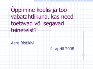 Õppimine koolis ja töö vabatahtlikuna, kas need toetavad või segavad teineteist?