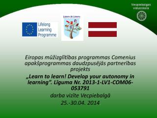 Eiropas mūžizglītības programmas Comenius apakšprogrammas daudzpusējās partnerības projekts