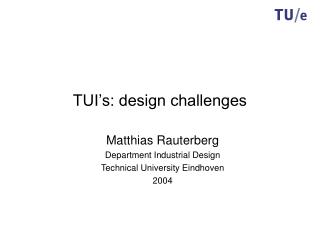 TUI’s: design challenges