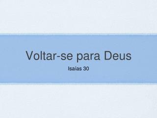 Voltar -se para Deus