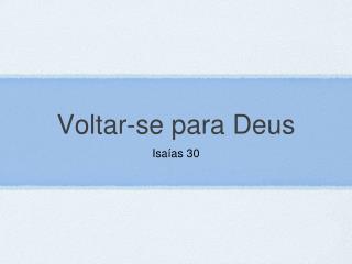 Voltar -se para Deus