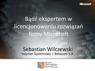 Bądź ekspertem w licencjonowaniu rozwiązań firmy Microsoft